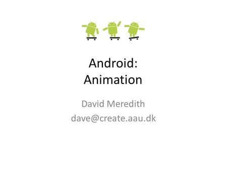 Graphics & Animation in Android. Android rendering options The Canvas API  Renderscript OpenGL wrappers NDK OpenGL - ppt download