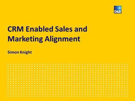 CRM Enabled Sales and Marketing Alignment Simon Knight.