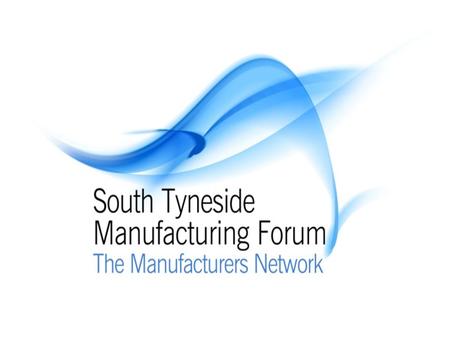 Health & Wellbeing South Tyneside Manufacturing Forum.