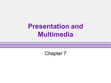 Presentation and Multimedia