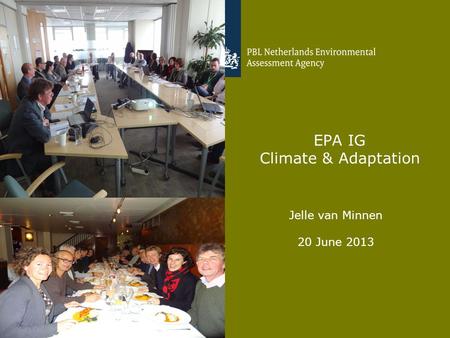 Jelle van Minnen 20 June 2013 1 EPA IG Climate & Adaptation.