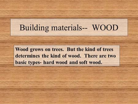 Building materials-- WOOD