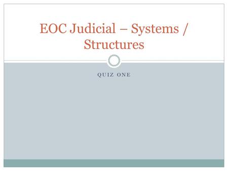 EOC Judicial – Systems / Structures