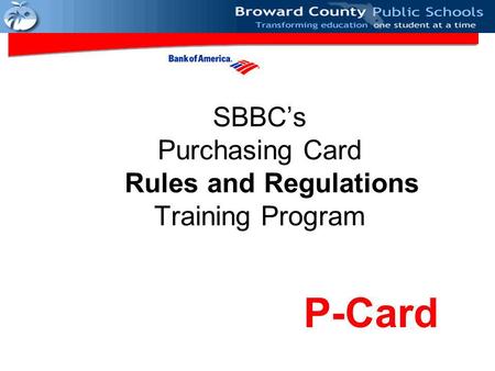 SBBC’s Purchasing Card Rules and Regulations Training Program P-Card.