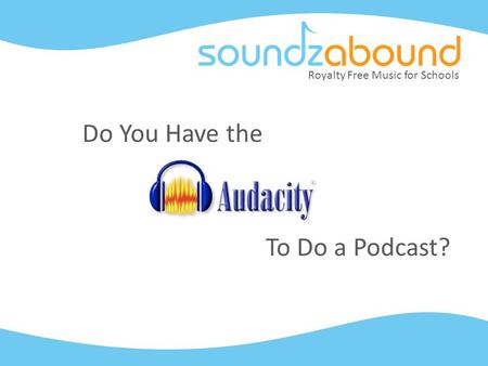 Royalty Free Music for Schools Do You Have the To Do a Podcast?