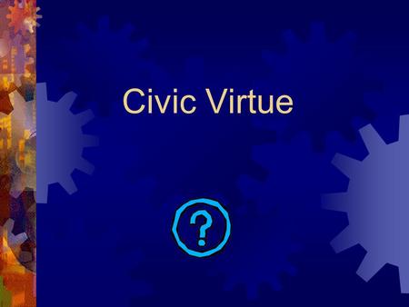 Civic Virtue.