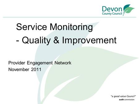 Service Monitoring - Quality & Improvement Provider Engagement Network November 2011.