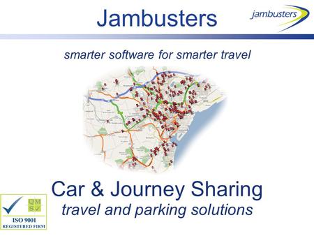 Smarter software for smarter travel Car & Journey Sharing travel and parking solutions Jambusters.