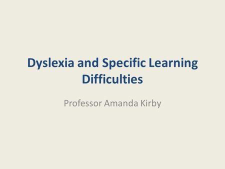 Dyslexia and Specific Learning Difficulties