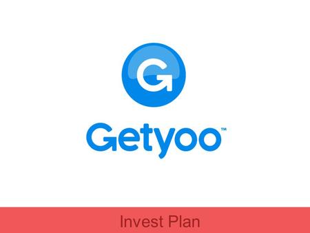Invest Plan. What is Getyoo? Getyoo bridges the gap between social networks and real people. By making possible to exchange digital information into.