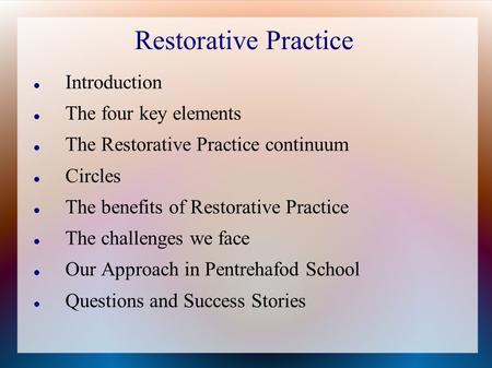 Restorative Practice Introduction The four key elements