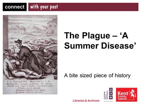 Libraries & Archives The Plague – ‘A Summer Disease’ A bite sized piece of history.