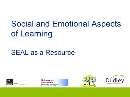 Social and Emotional Aspects of Learning SEAL as a Resource