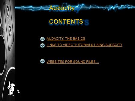 LINKS TO VIDEO TUTORIALS USING AUDACITY AUDACITY, THE BASICS WEBSITES FOR SOUND FILES…