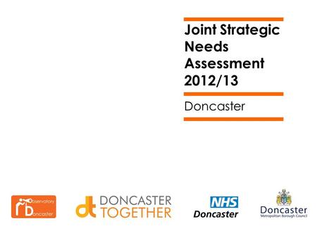 Joint Strategic Needs Assessment 2012/13 Doncaster.