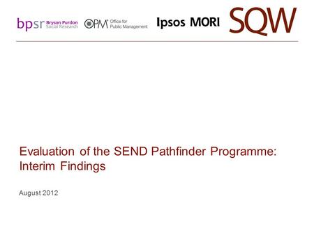 Evaluation of the SEND Pathfinder Programme: Interim Findings August 2012.