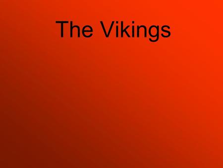 The Vikings www.windmill.nildram.co.uk/images/vikings.jp.