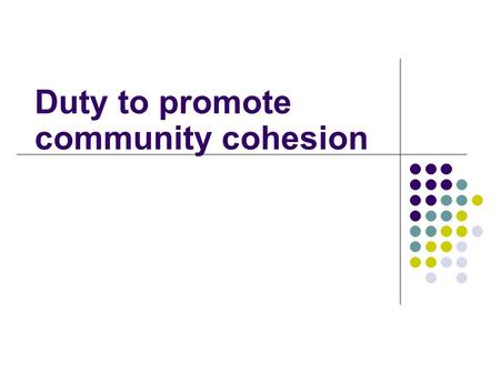 Duty to promote community cohesion. Why has the new duty for schools to promote community cohesion been introduced?