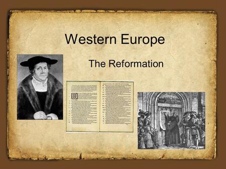 Western Europe The Reformation.
