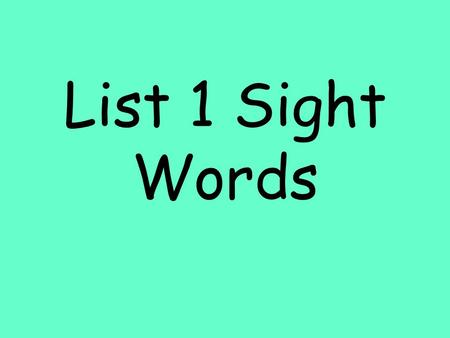 List 1 Sight Words.