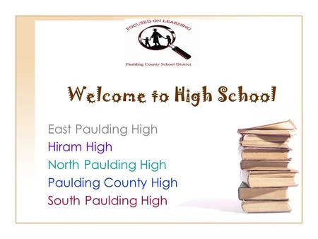 Welcome to High School East Paulding High Hiram High