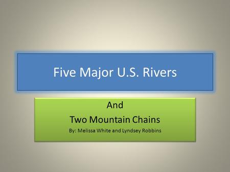 And Two Mountain Chains By: Melissa White and Lyndsey Robbins