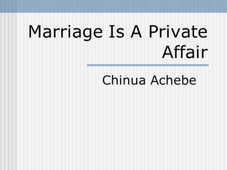 Marriage Is A Private Affair