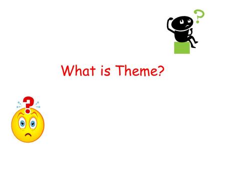 What is Theme?.