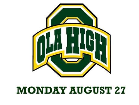 MONDAY AUGUST 27. BREAKFAST Monday August 27 8:00-8:30 Breakfast Pizza, Cereal andToast Available Daily: Cheese Grits, Cereal & Toast, Orange Juice, Grab–N-Go.