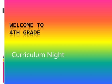 Curriculum Night. Activities 4 th grade goes to Activity (PE, Dance, Music/ Band, Art and Drama) from 11:15-11:55am. The students will go to activity.