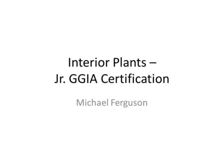 Interior Plants – Jr. GGIA Certification