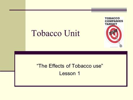 “The Effects of Tobacco use” Lesson 1