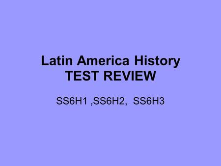 Latin America History TEST REVIEW