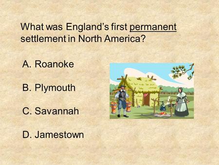 What was England’s first permanent settlement in North America?