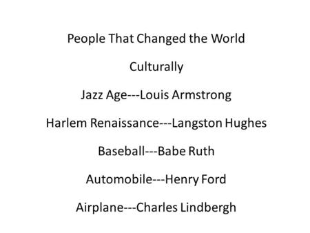 People That Changed the World Culturally Jazz Age---Louis Armstrong