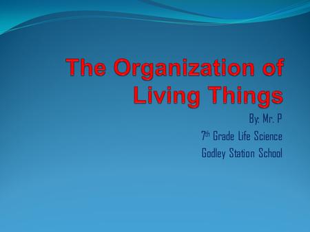 The Organization of Living Things