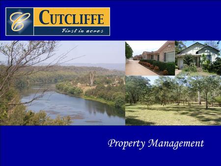 Property Management. Mission Statement “Cutcliffe Real Estate is committed to ensuring our clients receive the best possible outcome in relation to leasing.