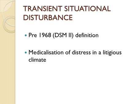 TRANSIENT SITUATIONAL DISTURBANCE