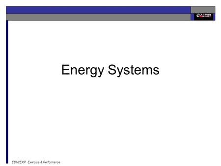 Energy Systems EDU2EXP Exercise & Performance.