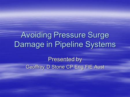 Avoiding Pressure Surge Damage in Pipeline Systems