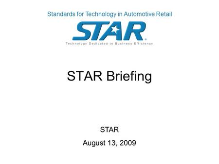 STAR Briefing STAR August 13, 2009.