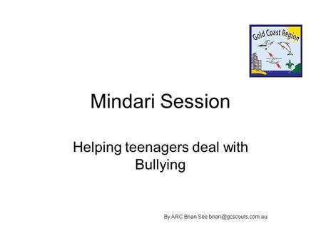 Mindari Session Helping teenagers deal with Bullying By ARC Brian See
