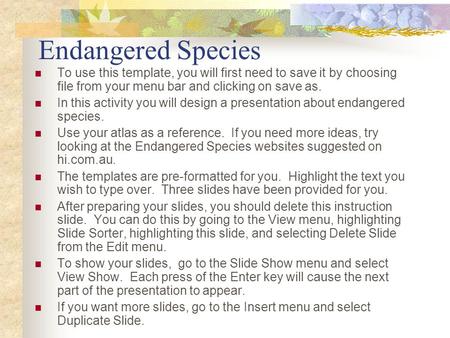 Endangered Species To use this template, you will first need to save it by choosing file from your menu bar and clicking on save as. In this activity you.