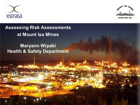 3dLD0065_screenshow Assessing Risk Assessments at Mount Isa Mines Maryann Wipaki Health & Safety Department 3dLD0065_screenshow.