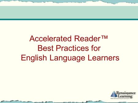 Accelerated Reader™ Best Practices for English Language Learners