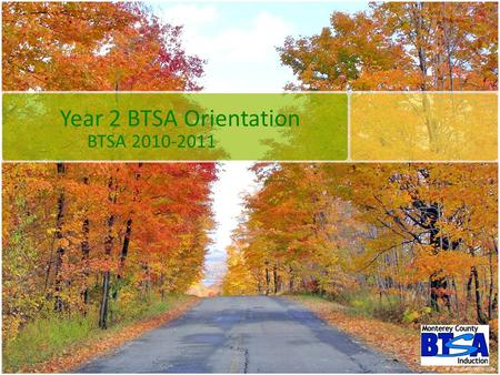 Year 2 BTSA Orientation BTSA 2010-2011.