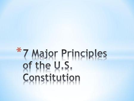 7 Major Principles of the U.S. Constitution