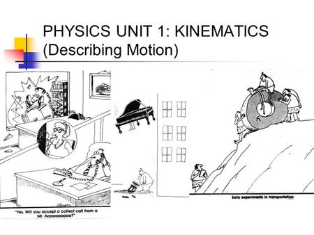 PHYSICS UNIT 1: KINEMATICS (Describing Motion)