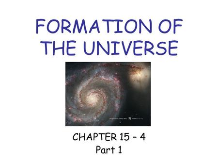 FORMATION OF THE UNIVERSE