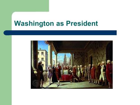 Washington as President. Five things you don’t know about George Washington.